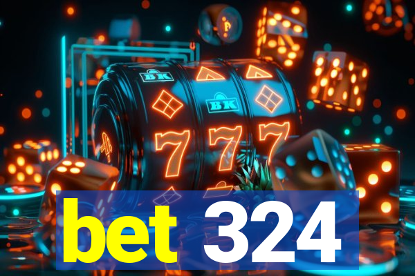 bet 324